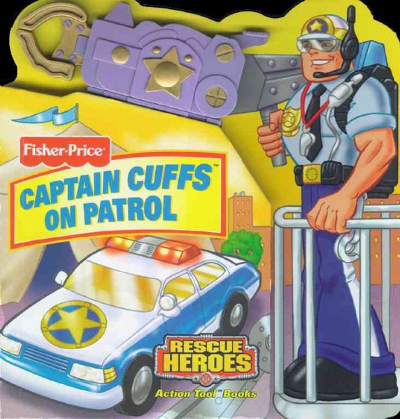 Captain Cuffs on Patrol (Rescue Heroes) cover