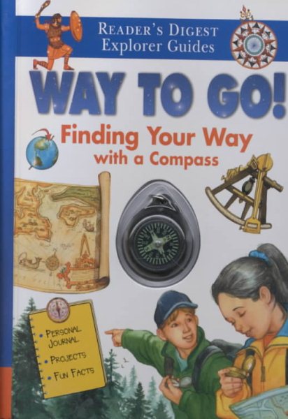 Way to Go!: Finding Your Way with a Compass (Reader's Digest Explorer Guides) cover