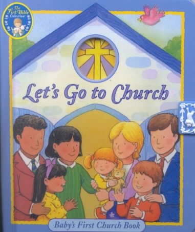 Let's Go to Church (First Bible Collection, Baby's First Church Book) cover