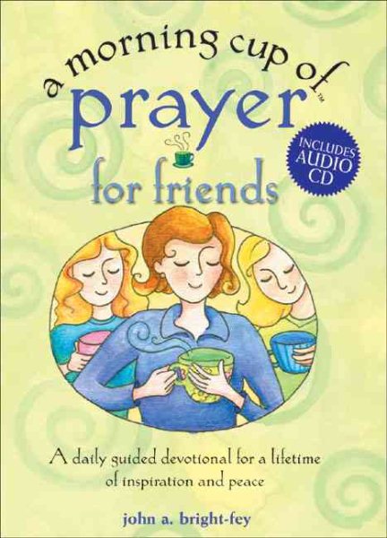 A Morning Cup of Prayer for Friends: A Daily Guided Devotional for a Lifetime of Inspiration and Peace (The Morning Cup series) cover
