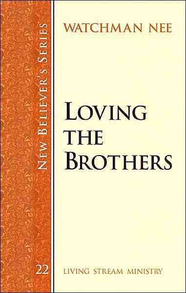 Loving the Brothers (New Believer's Series)
