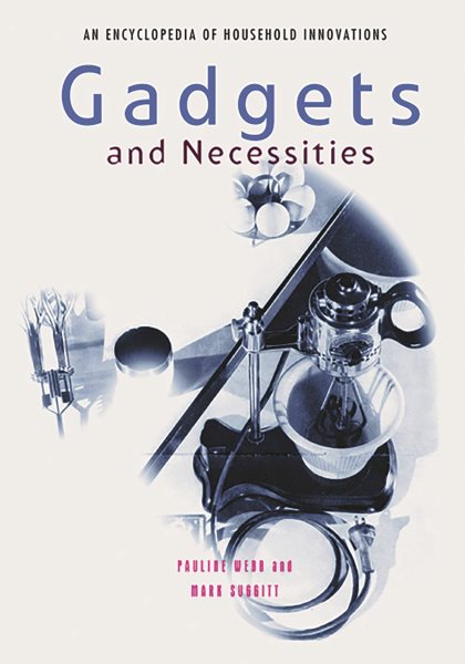 Gadgets and Necessities: An Encyclopedia of Household Innovations cover
