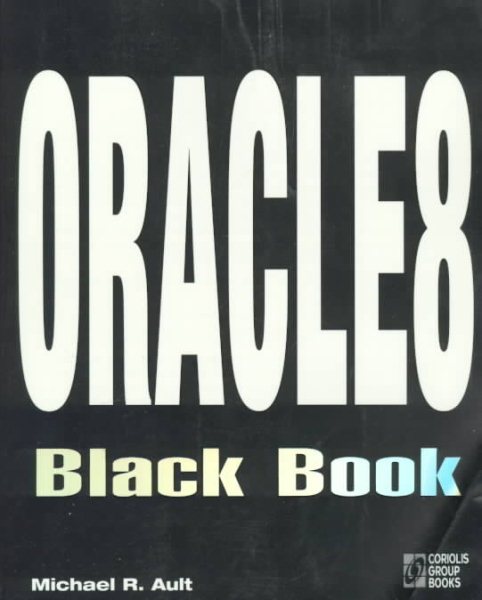Oracle8 Black Book: The Oracle Professional's Guide to Implementing the Object-Oriented Features of Oracle8 cover