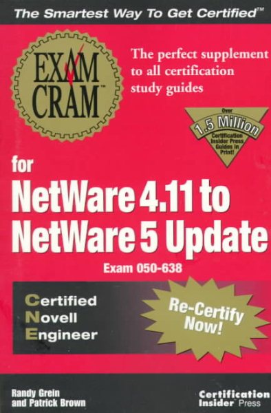 Exam Cram for NetWare 4.11 to NetWare 5 Update CNE: Exam: 50-638