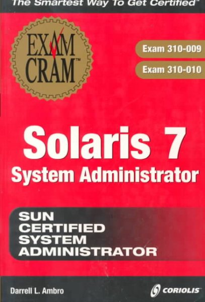Solaris 7 System Administrator Exam Cram (Exam: 310-009, 310-010) cover