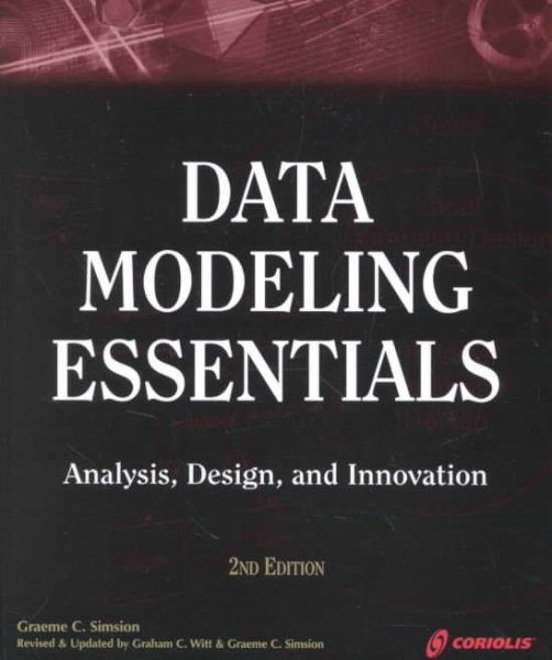 Data Modeling Essentials 2nd Edition: A Comprehensive Guide to Data Analysis, Design, and Innovation cover