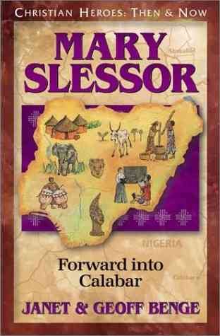 Mary Slessor: Forward into Calabar (Christian Heroes: Then & Now) cover