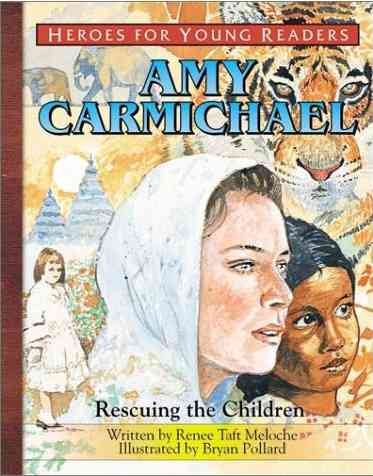 Amy Carmichael: Rescuing the Children (Heroes for Young Readers) cover
