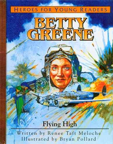 Betty Greene: Flying High (Heroes for Young Readers) cover