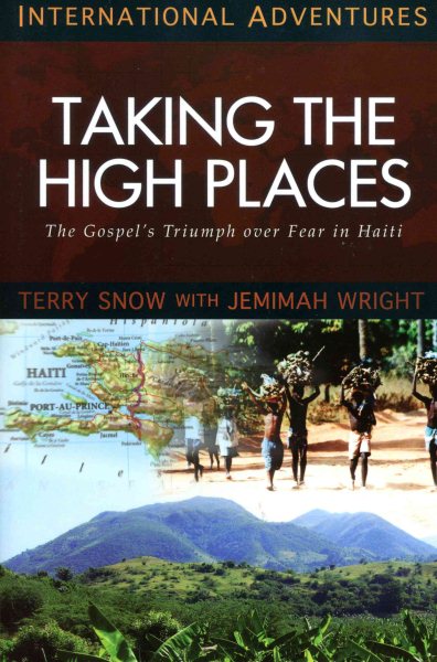Taking the High Places: The Gospel's Triumph Over Fear in Haiti (International Adventures) cover