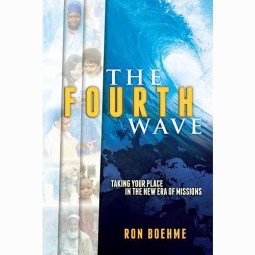 The Fourth Wave: Taking Your Place in the New Era of Missions cover