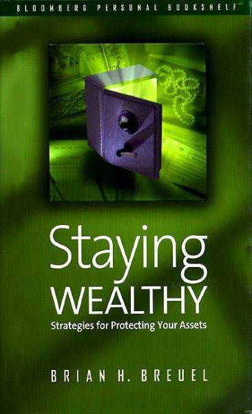 Staying Wealthy: Strategies for Protecting Your Assets (Bloomberg Financial) cover