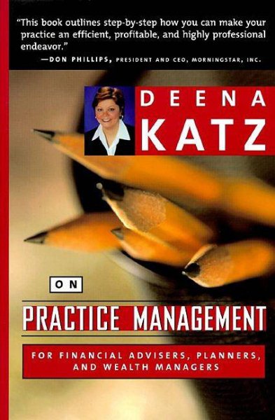 Deena Katz on Practice Management: For Financial Advisers, Planners, and Wealth Managers cover