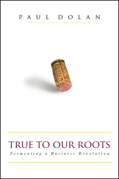 True to Our Roots: Fermenting a Business Revolution cover