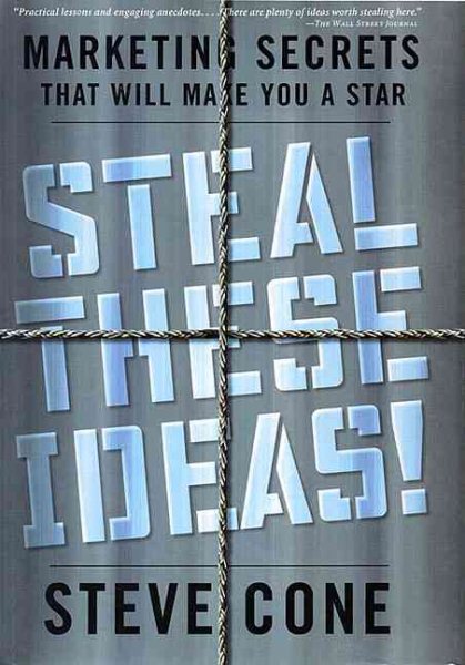 Steal These Ideas!: Marketing Secrets That Will Make You a Star (Bloomberg) cover