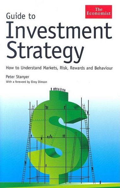 Guide to Investment Strategy: How to Understand Markets, Risk, Rewards And Behavior (Economist (Hardcover)) cover