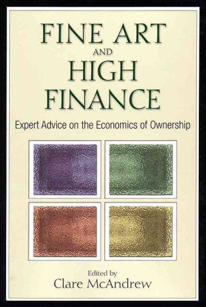 Fine Art and High Finance: Expert Advice on the Economics of Ownership cover