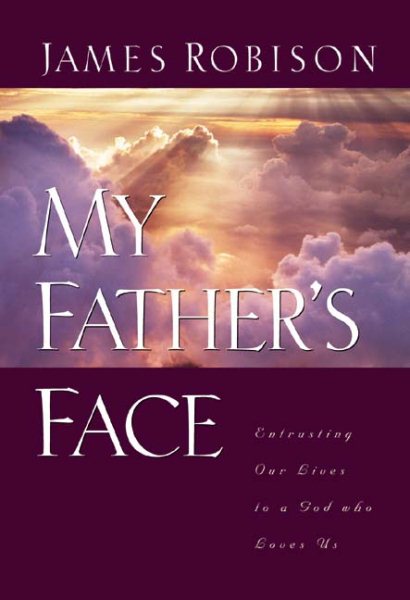 My Father's Face: Entrusting Our Lives to a God Who Loves Us