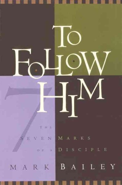 To Follow Him: The Seven Marks of a Disciple cover