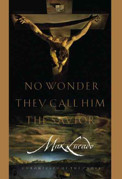 No Wonder They Call Him the Savior: Chronicles of the Cross cover