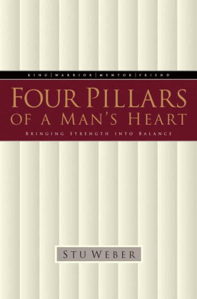 Four Pillars of a Man's Heart: Bringing Strength into Balance cover