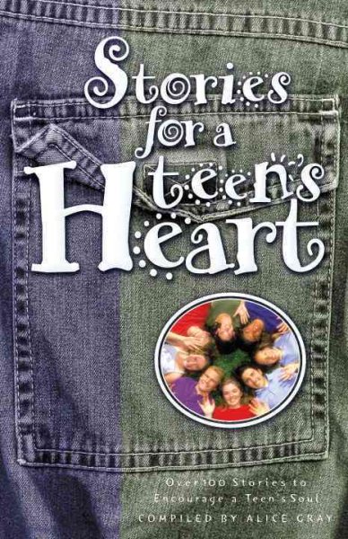 Stories for a Teen's Heart: Over One Hundred Stories to Encourage a Teen's Soul. Book 1 cover