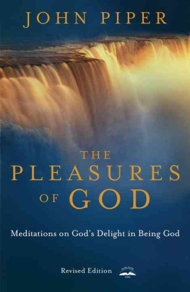 The Pleasures of God: Meditations on God's Delight in Being God cover