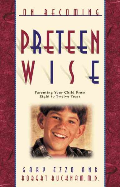 On Becoming Preteen Wise: Parenting Your Child from Eight to Twelve Years cover