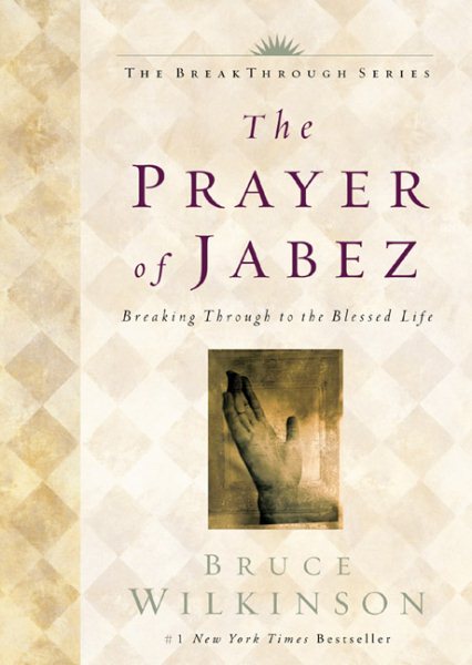 The Prayer of Jabez: Breaking Through to the Blessed Life cover