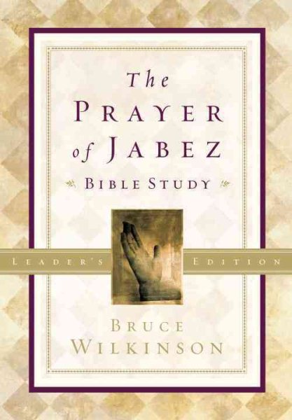 The Prayer of Jabez Bible Study Leader's Edition cover