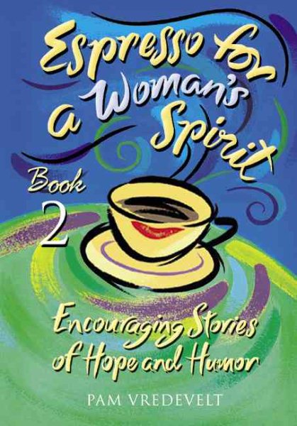Espresso for a Woman's Spirit 2: More Encouraging Stories of Hope and Humor cover