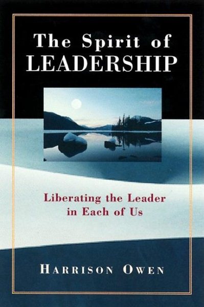 The Spirit of Leadership: Liberating the Leader in Each of Us cover