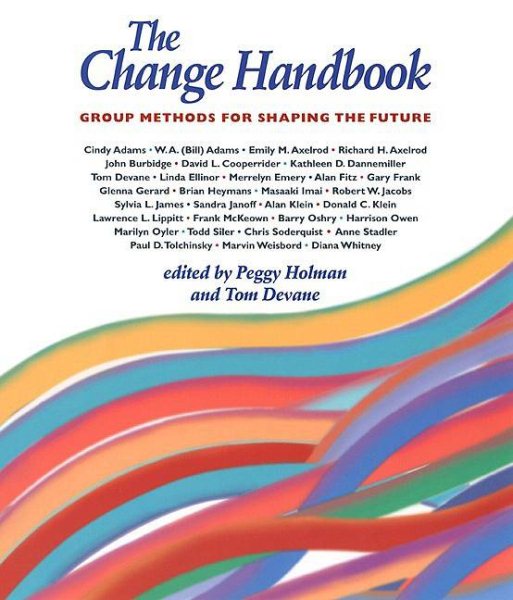 The Change Handbook: Group Methods for Shaping the Future cover