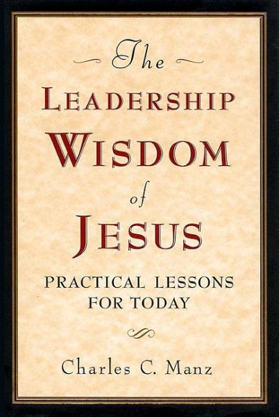 The Leadership Wisdom of Jesus: Practical Lessons for Today cover