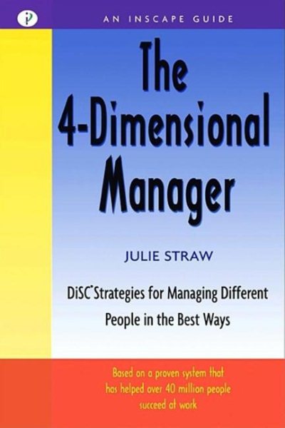 The 4 Dimensional Manager: DiSC Strategies for Managing Different People in the Best Ways (Inscape Guide) cover