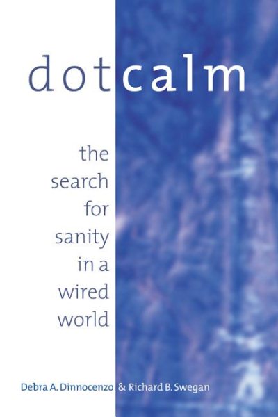 Dot Calm : The Search for Sanity in a Wired World cover