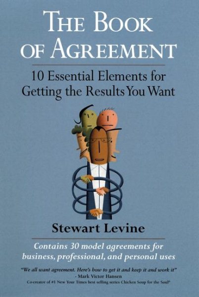 The Book of Agreement: 10 Essential Elements for Getting the Results You Want cover