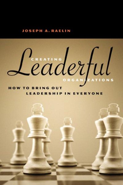 Creating Leaderful Organizations: How to Bring Out Leadership in Everyone cover