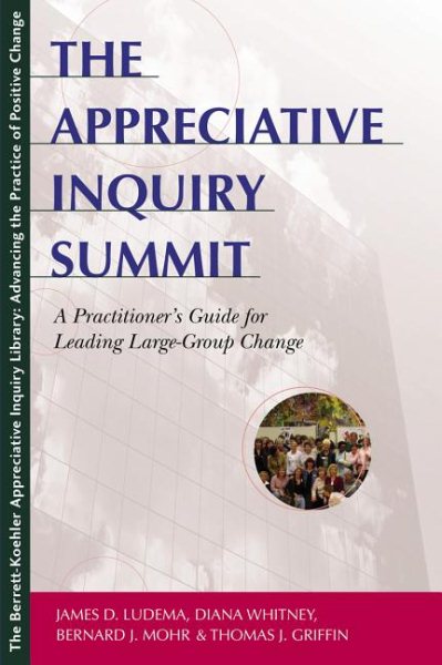 The Appreciative Inquiry Summit: A Practitioner's Guide for Leading Large-Group Change cover