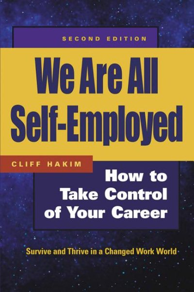 We Are All Self-Employed: How to Take Control of Your Career cover