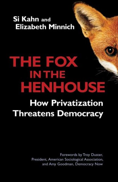 The Fox in the Henhouse: How Privatization Threatens Democracy cover