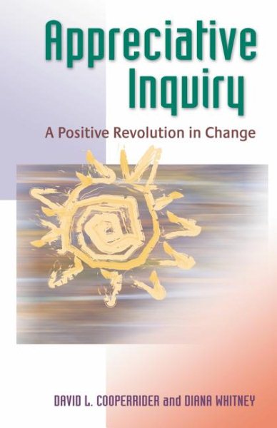 Appreciative Inquiry: A Positive Revolution in Change cover