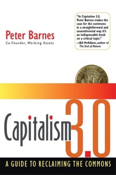 Capitalism 3.0: A Guide to Reclaiming the Commons cover