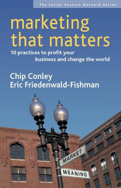 Marketing That Matters: 10 Practices to Profit Your Business and Change the World (SVN) cover