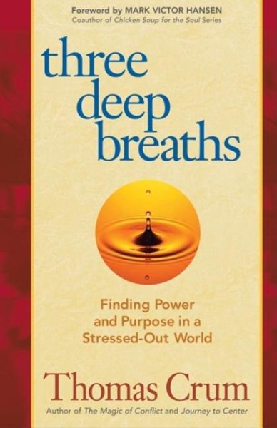 Three Deep Breaths: Finding Power and Purpose in a Stressed-Out World cover