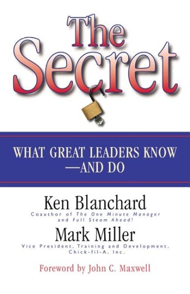 The Secret: What Great Leaders Know and Do cover