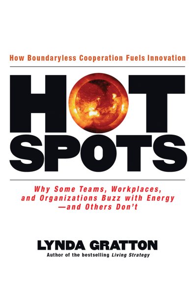 Hot Spots: Why Some Teams, Workplaces, and Organizations Buzz with Energy # and Others Don't cover