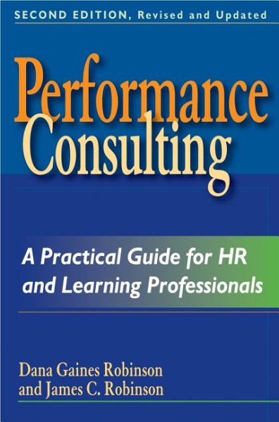 Performance Consulting: A Practical Guide for HR and Learning Professionals cover