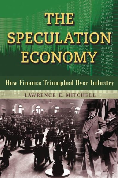 The Speculation Economy: How Finance Triumphed Over Industry cover