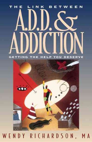 The Link Between A.D.D and Addiction: Getting the Help You Deserve cover